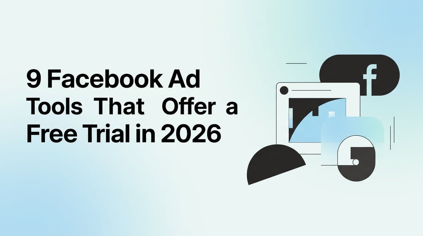 Featured image for: 9 Facebook Ad Tools That Offer a Free Trial in 2026