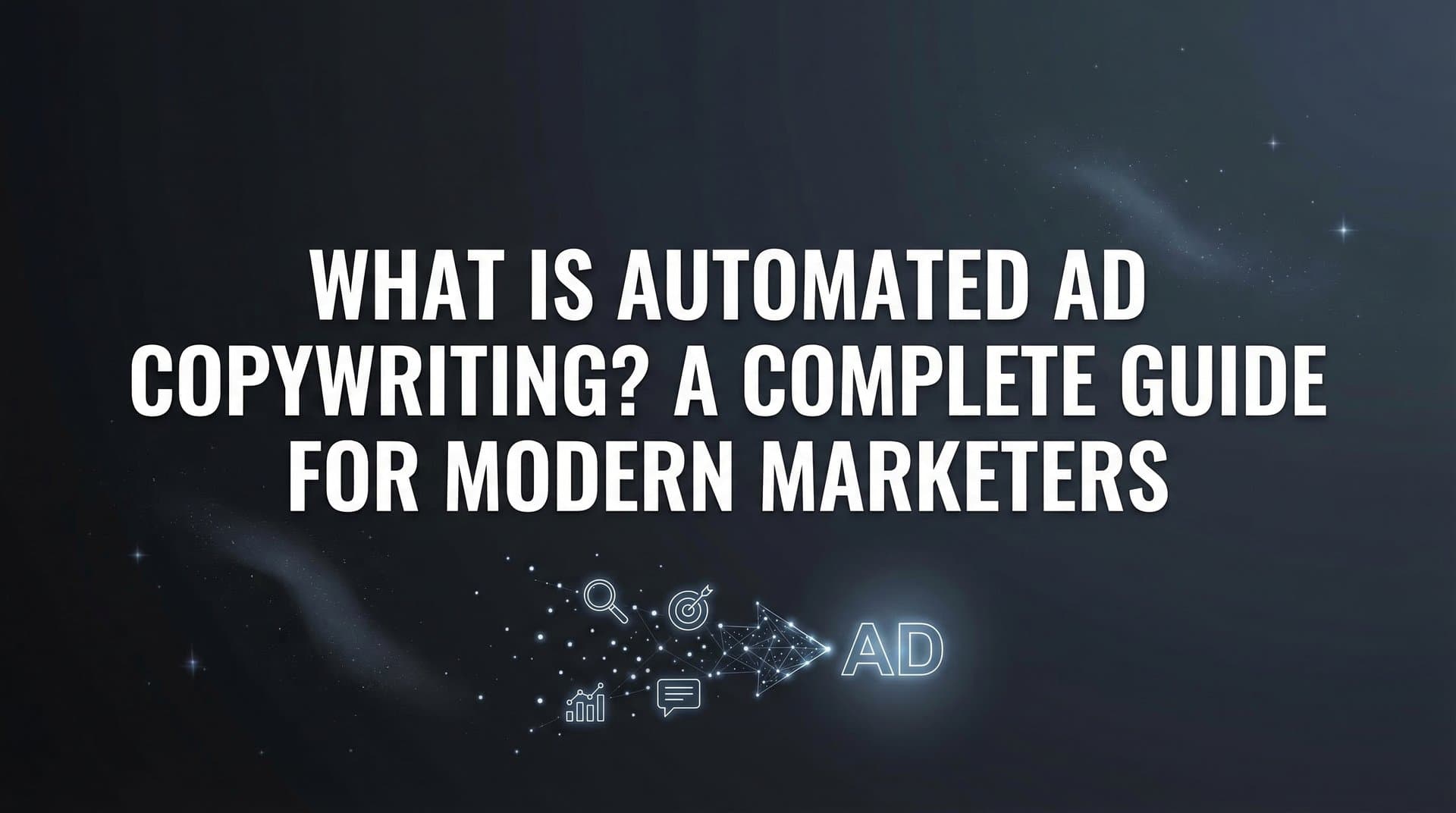 Featured image for: What Is Automated Ad Copywriting? A Complete Guide for Modern Marketers