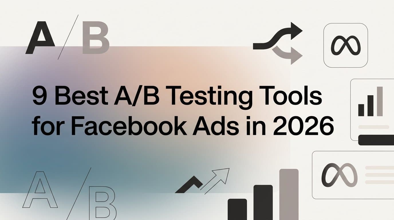 Featured image for: 9 Best A/B Testing Tools for Facebook Ads in 2026