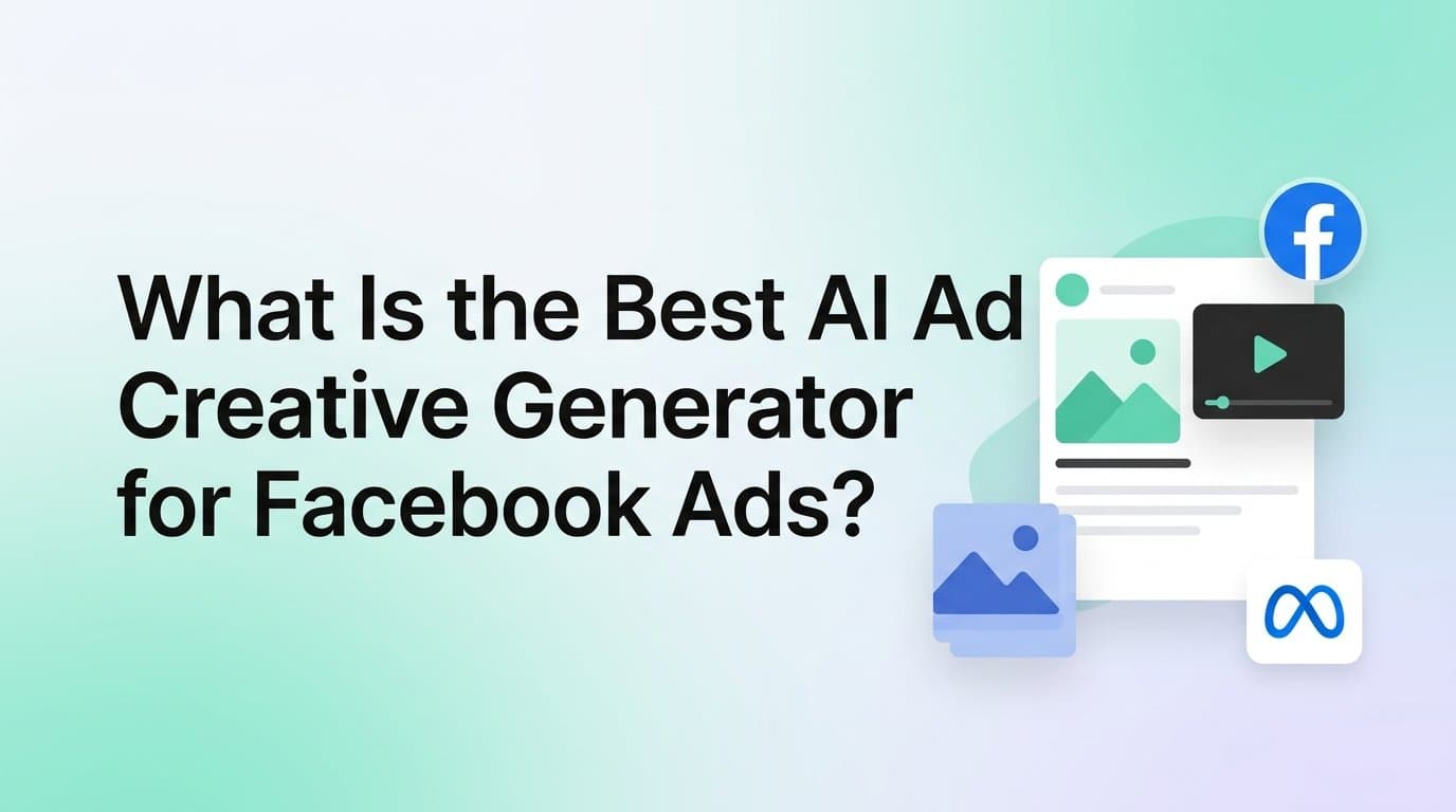 Featured image for: What Is the Best AI Ad Creative Generator for Facebook Ads?
