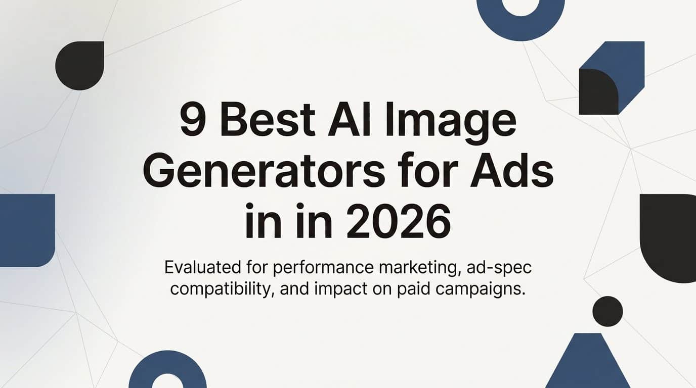 9 Best AI Image Generators for Ads in 2026
