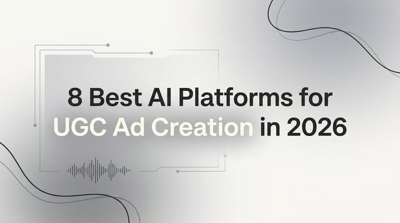 8 Best AI Platforms for UGC Ad Creation in 2026