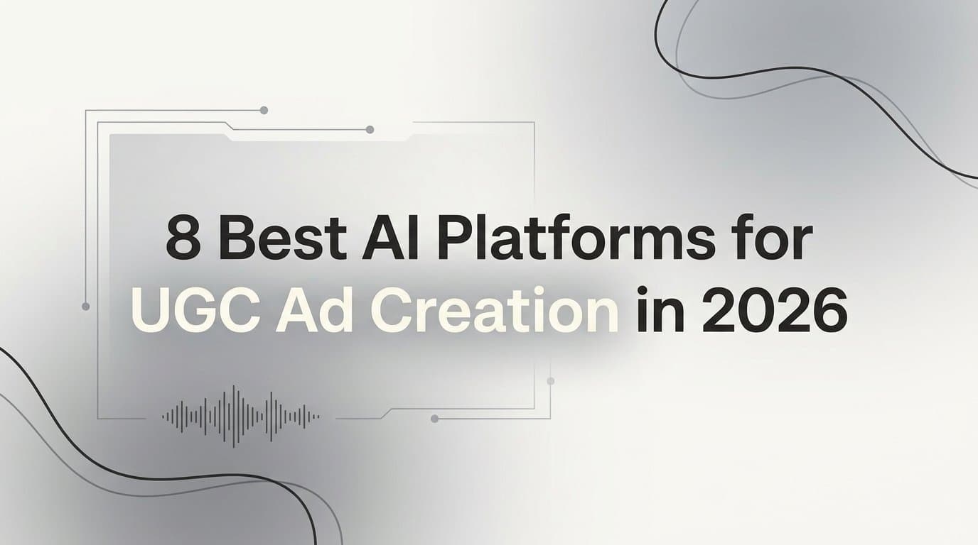 Featured image for: 8 Best AI Platforms for UGC Ad Creation in 2026