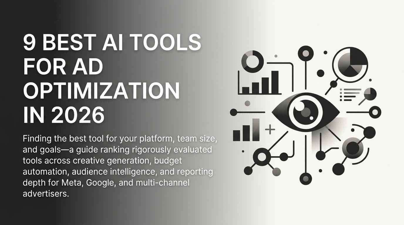 Featured image for: 9 Best AI Tools for Ad Optimization in 2026
