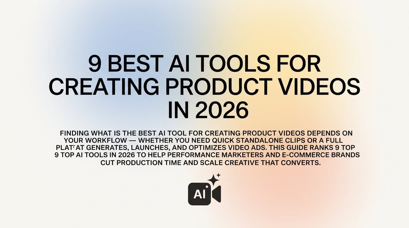 Featured image for: 9 Best AI Tools for Creating Product Videos in 2026