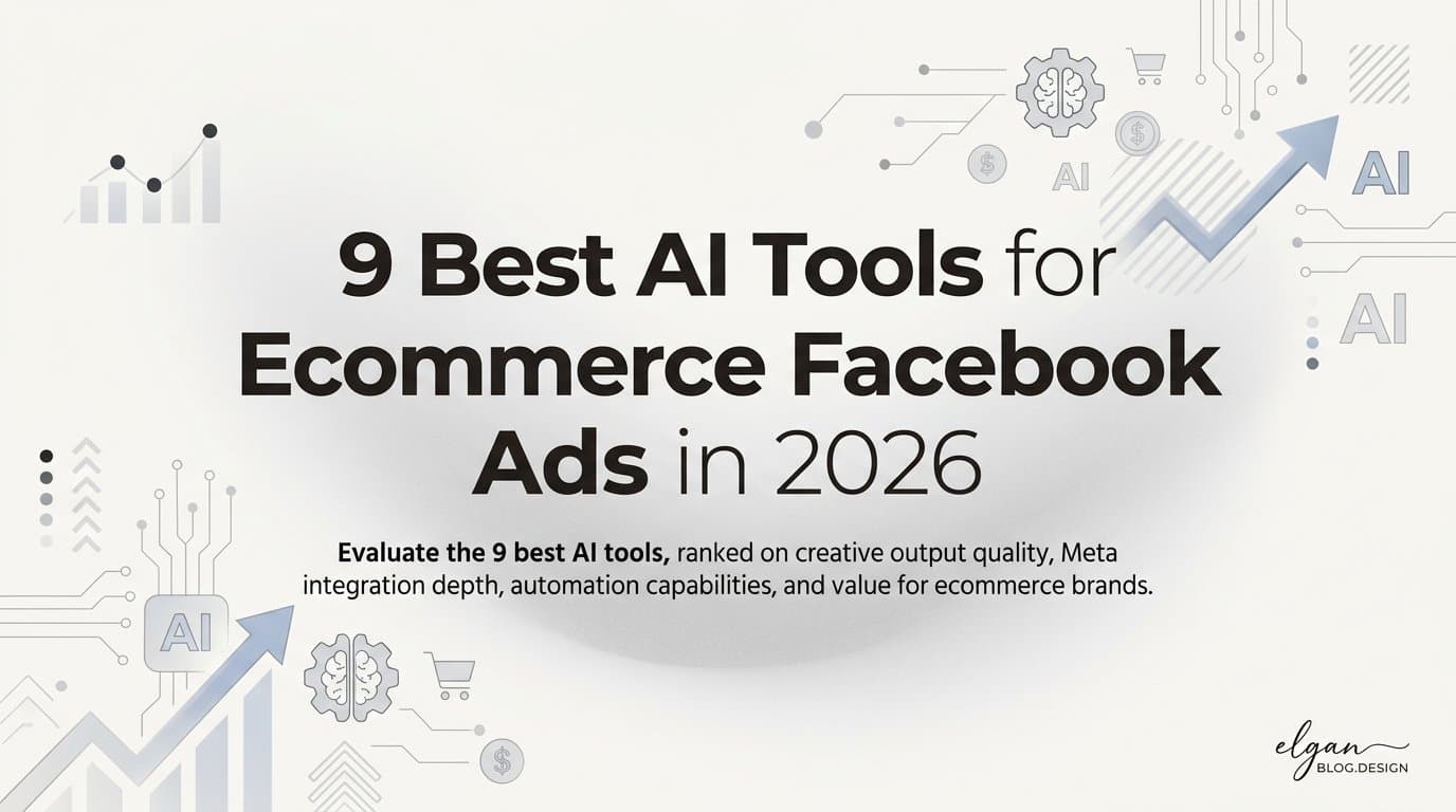 Featured image for: 9 Best AI Tools for Ecommerce Facebook Ads in 2026