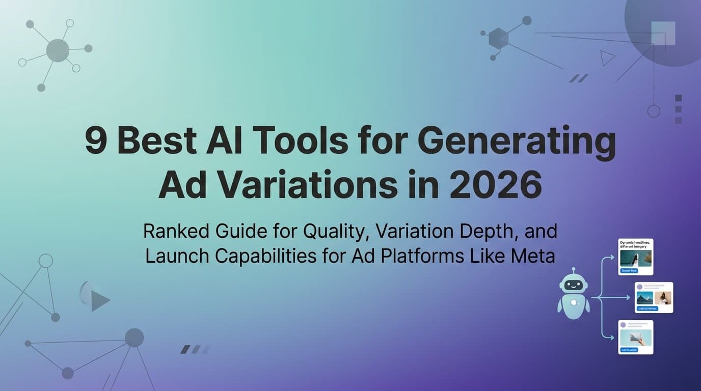 Featured image for: 9 Best AI Tools for Generating Ad Variations in 2026