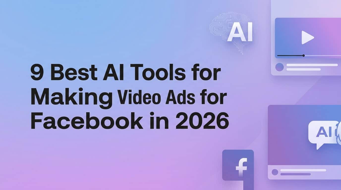 Featured image for 9 Best AI Tools for Making Video Ads for Facebook in 2026