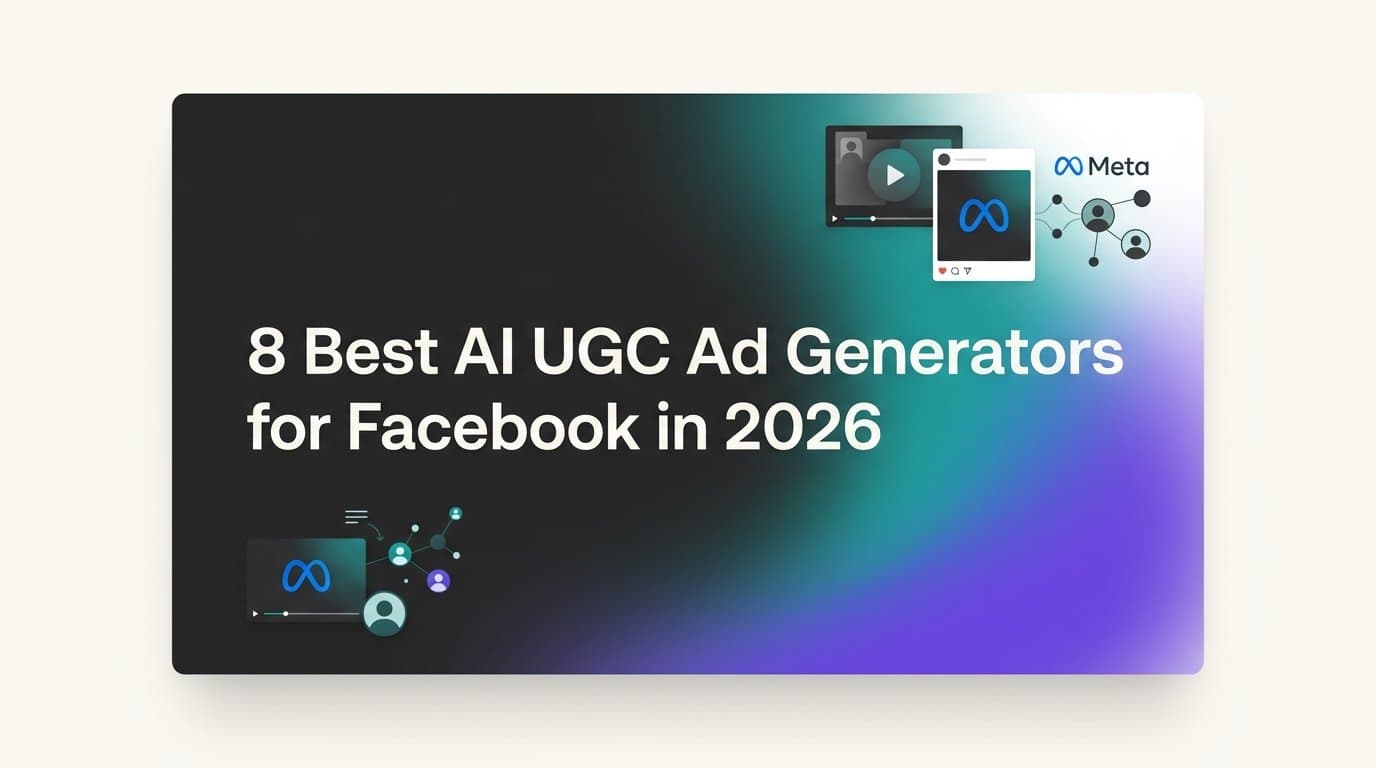 Featured image for: 8 Best AI UGC Ad Generators for Facebook in 2026