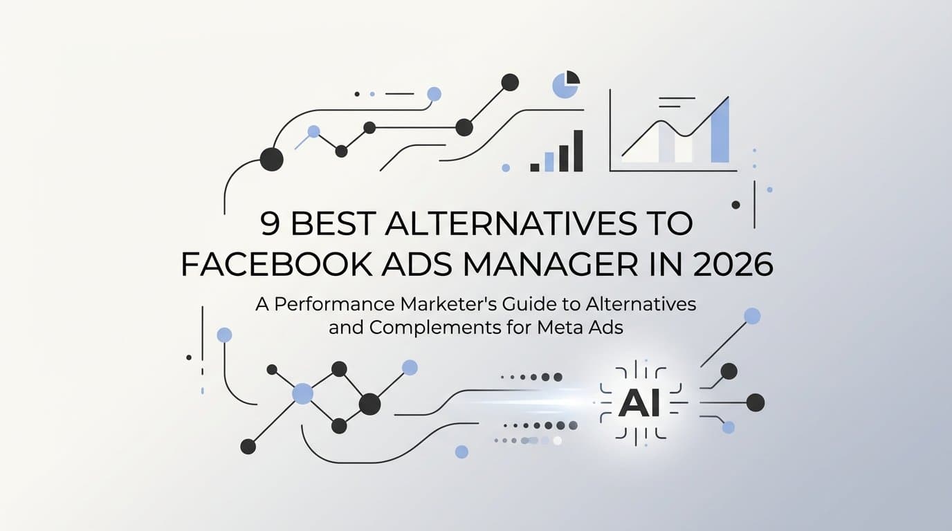 Featured image for: 9 Best Alternatives to Facebook Ads Manager in 2026