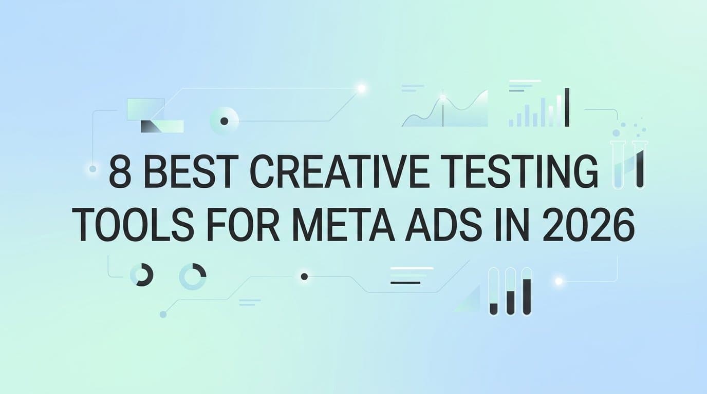 Featured image for: 8 Best Creative Testing Tools for Meta Ads in 2026