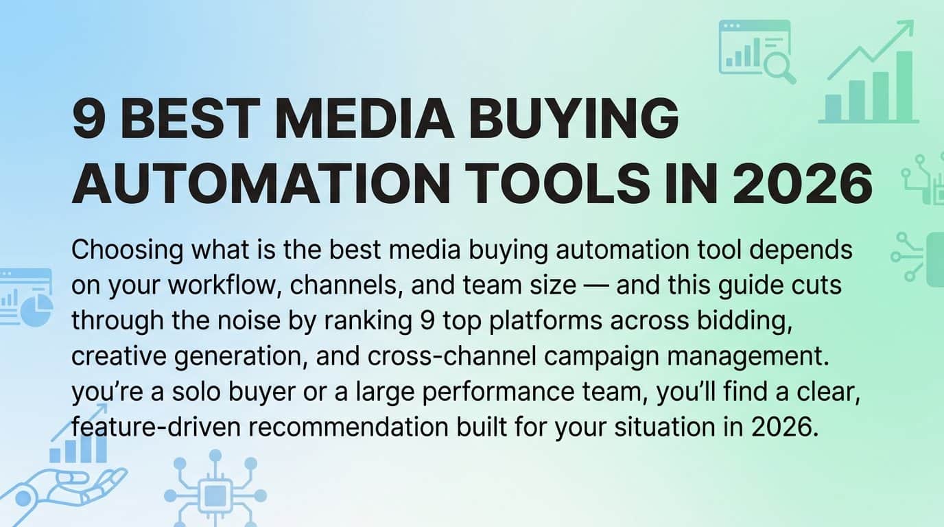 9 Best Media Buying Automation Tools in 2026