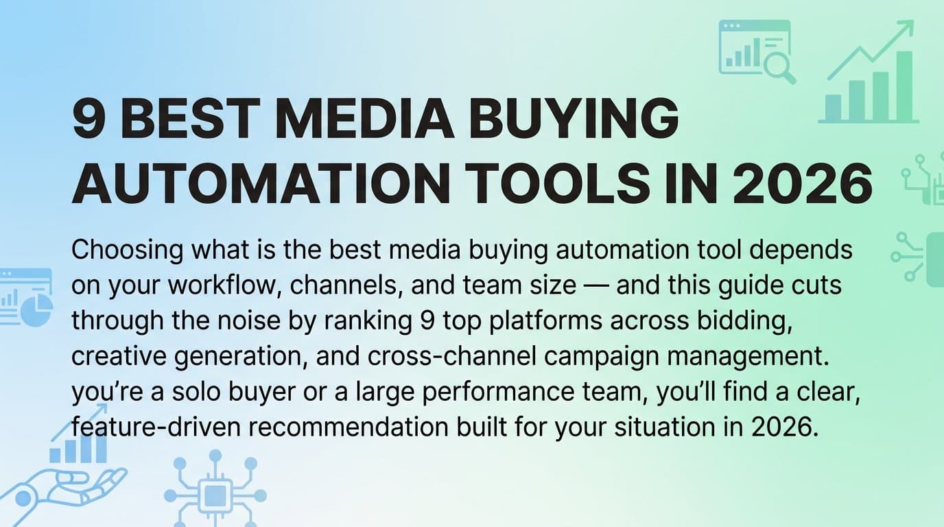 Featured image for: 9 Best Media Buying Automation Tools in 2026