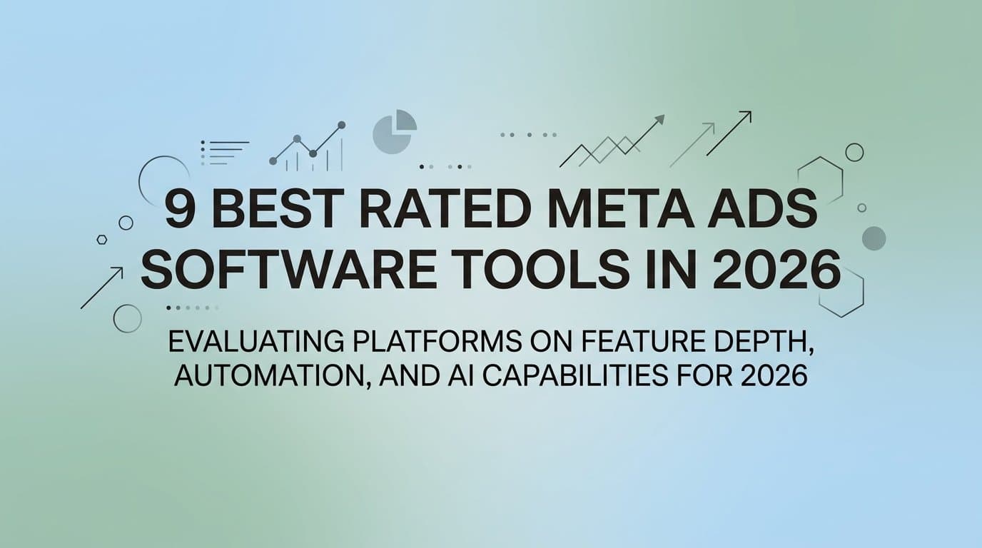 Featured image for: 9 Best Rated Meta Ads Software Tools in 2026
