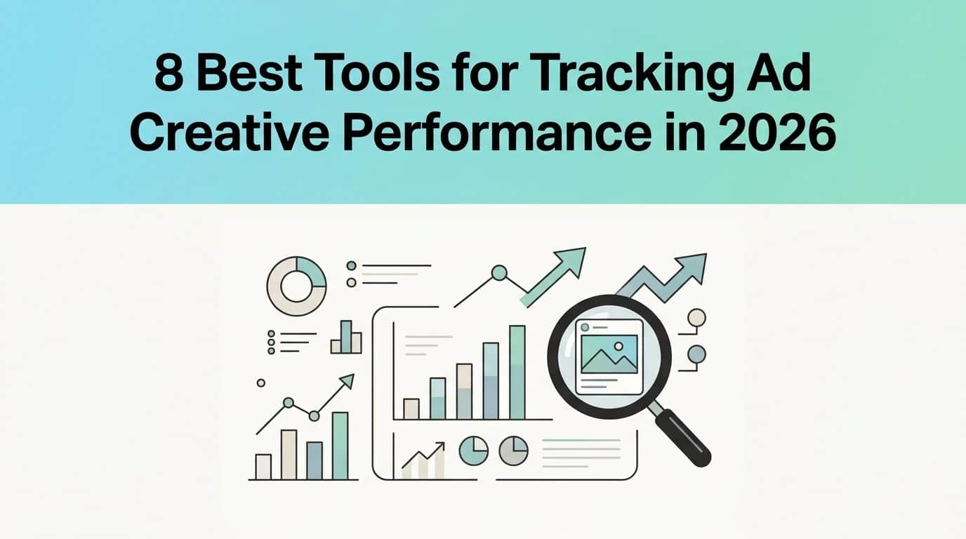 Featured image for 8 Best Tools for Tracking Ad Creative Performance in 2026