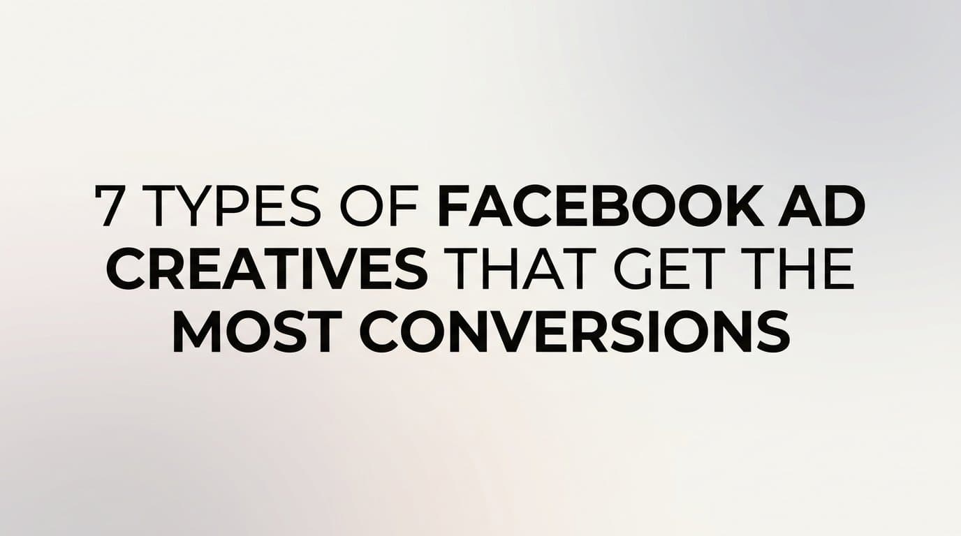 Featured image for: 7 Types of Facebook Ad Creatives That Get the Most Conversions