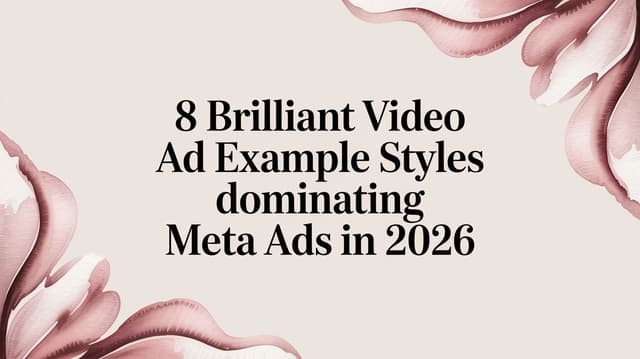 Meta Video Ads Example 8 Brilliant Video Ad Example Styles Dominating… | AdStellar